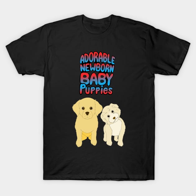 Adorable Newborn Baby Puppies T-Shirt by Dorablenewborn1